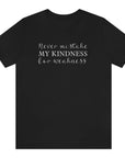 never-mistake-my-kindness-for-weakness-black-t-shirt