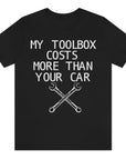 my-toolbox-cost-more-than-your-car-black-t-shirt