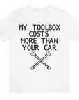my-toolbox-cost-more-than-your-car-white t-shirt
