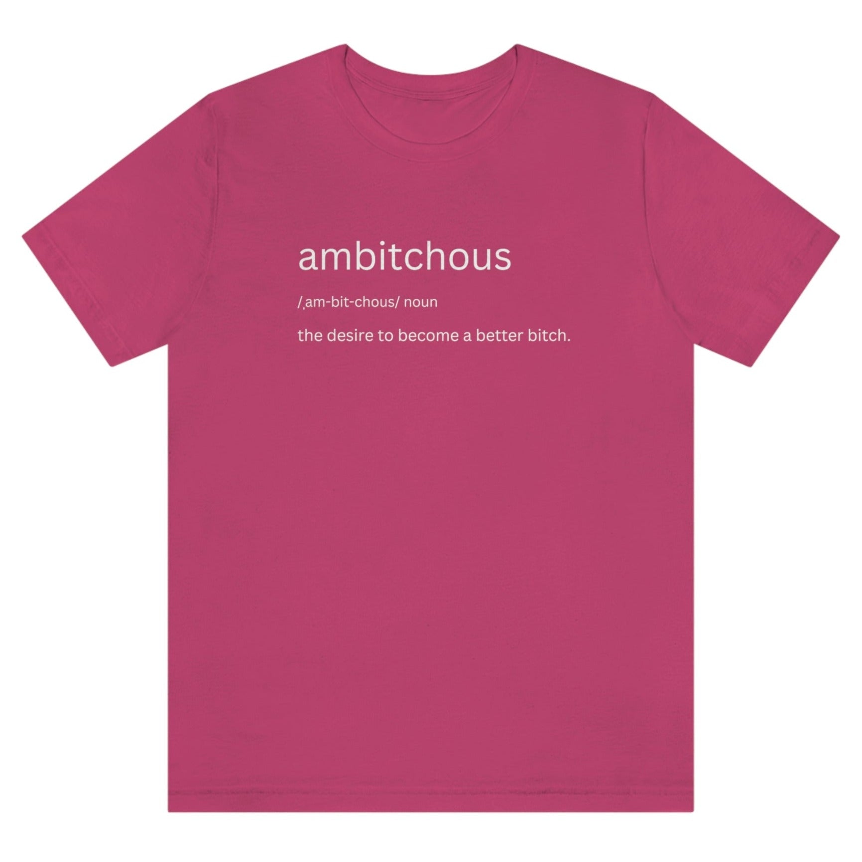 ambitchous-the-desire-to-become-a-better-bitch-berry-t-shirt-womens-funny-definition