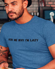 ask-me-why-im-lazy-heather-true-royal-blue-t-shirt-unisex-funny-mockup-of-a-man-reading-at-a-pub