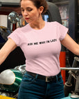 ask-me-why-im-lazy-pink-t-shirt-unisex-funny-mockup-featuring-a-woman-repairing-a-motorcycle