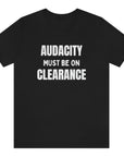 audacity-must-be-on-clearance-black-t-shirt-unisex-funny