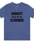 audacity-must-be-on-clearance-heather-true-royal-t-shirt-unisex-funny