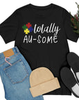 Autism | Totally Au-some | Short Sleeve T-Shirt
