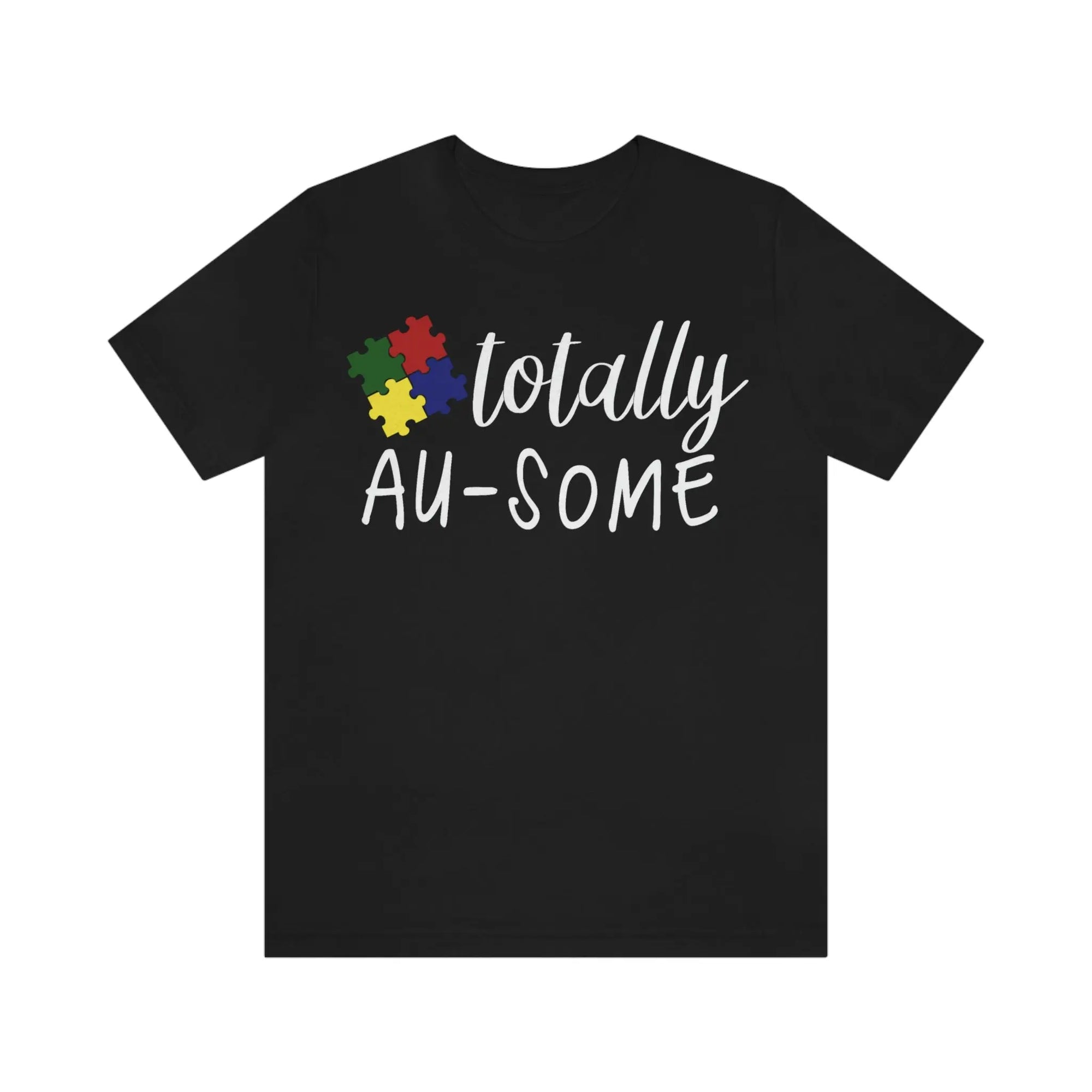 Autism | Totally Au-some | Short Sleeve T-Shirt