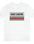 shit-show-supervisor-white-t-shirt