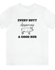 every-butt-deserves-a-good-rub-white-t-shirt-with-pig-graphic-barbeque-cooking-unisex-tee