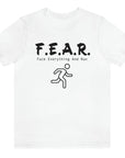 f-e-a-r-fuck-everything-and-run-white-t-shirt