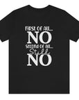 first-of-all-no-second-of-all-no-black-t-shirt-sarcastic-women
