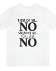 first-of-all-no-second-of-all-no-white-t-shirt-sarcastic-women