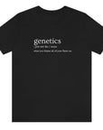 genetics-what-you-blame-all-of-your-flaws-on-black-t-shirt