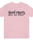 good-moms-say-bad-words-pink-t-shirt-womens-tee