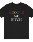 google-me-bitch-black-t-shirt
