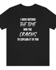 i-have-neither-the-time-nor-the-crayons-to-explain-it-to-you-black-t-shirt-unisex