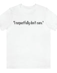 i-respectfully-dont-care-white-t-shirt