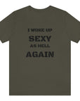i-woke-up-sexy-as-hell-again-army-green-t-shirt