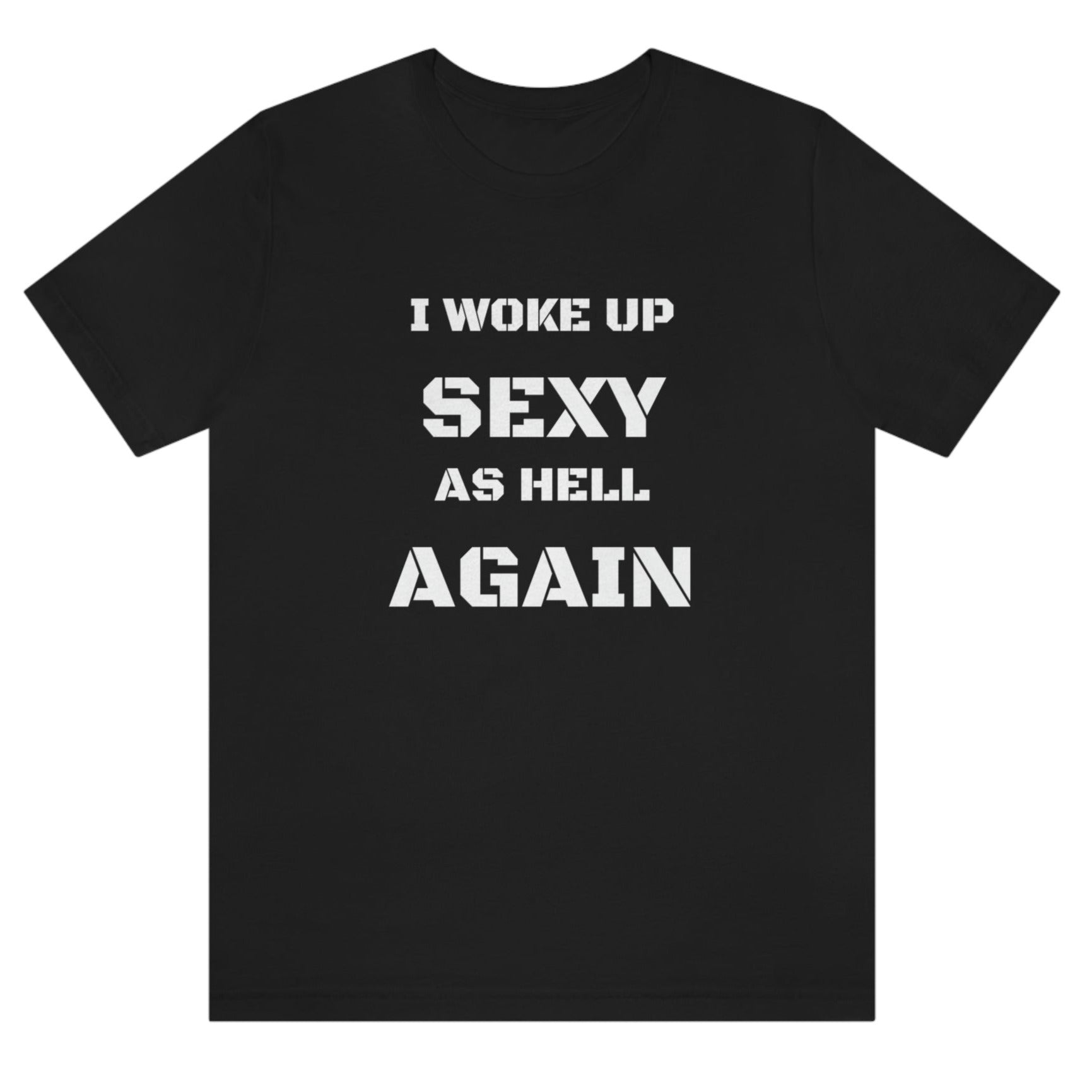i-woke-up-sexy-as-hell-again-black-t-shirt