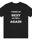 i-woke-up-sexy-as-hell-again-black-t-shirt