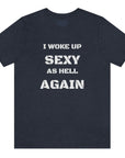 i-woke-up-sexy-as-hell-again-heather-navy-t-shirt