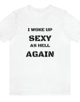 i-woke-up-sexy-as-hell-again-white-t-shirt