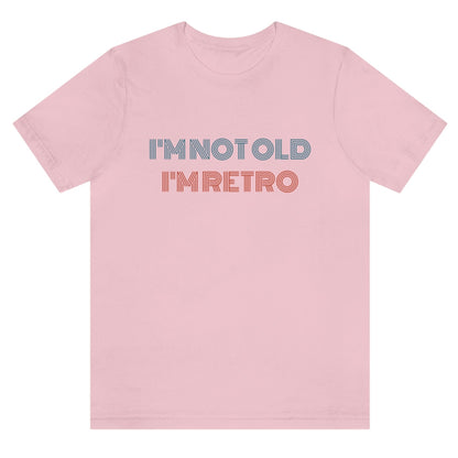 im-not-old-im-retro-pink-t-shirt