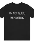 im-not-quiet-im-plotting-black-t-shirt-funny-humor