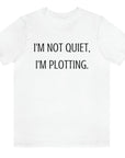 im-not-quiet-im-plotting-white-t-shirt-funny-humor