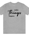 make-things-happen-athletic-heather-grey-t-shirt-women-inspiring