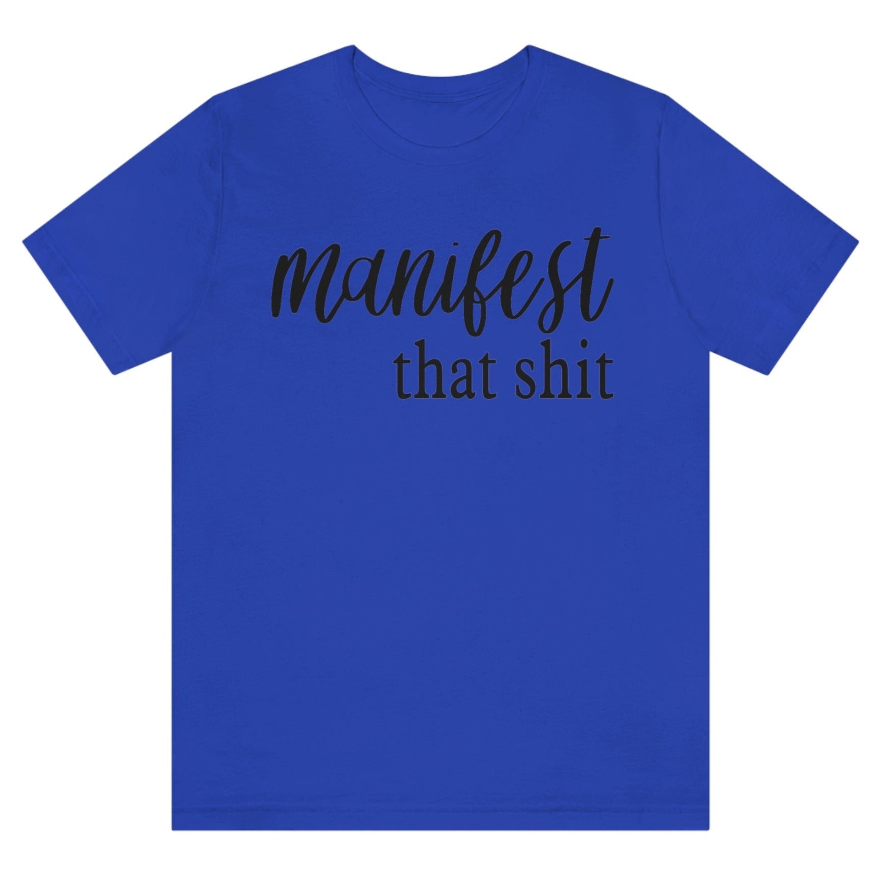manifest-that-shit-true-royal-blue-t-shirt-womens-tee