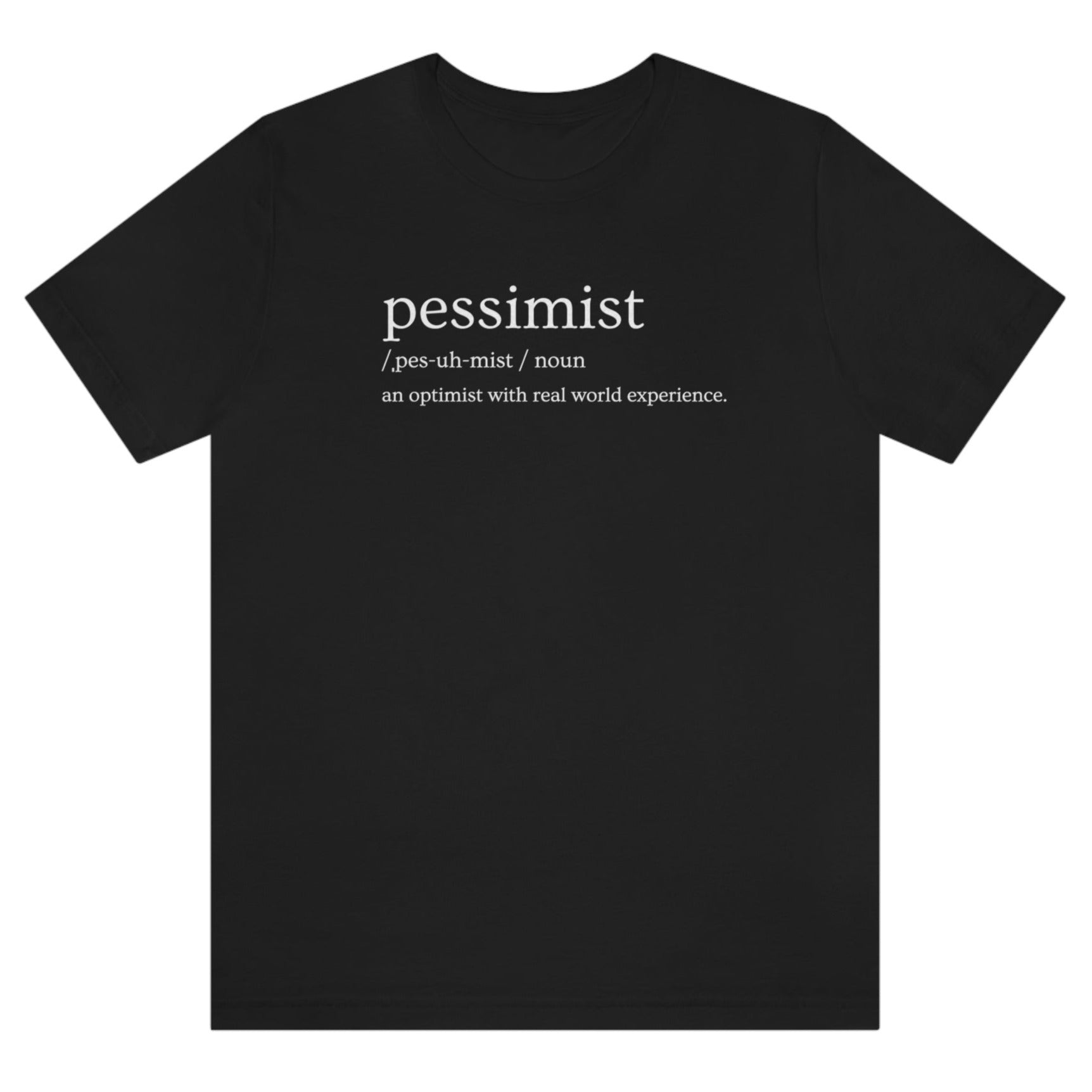 pessimist-an-optimist-with-real-world-experience-black-t-shirt