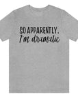 so-apparently-im-dramatic-athletic-heather-grey-t-shirt
