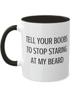 tell-your-boobs-to-stop-staring-at-my-beard-glossy-mug-11-oz-coffee-funny-leftside