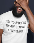 tell-your-boobs-to-stop-staring-at-my-beard-white-t-shirt-mens-funny-mockup-of-a-man-with-beard-laughing-while-covering-his-face
