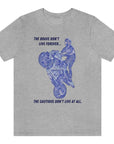 the-brave-dont-live-forever-athletic-heather-grey-t-shirt