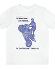 the-brave-dont-live-forever-white-t-shirt