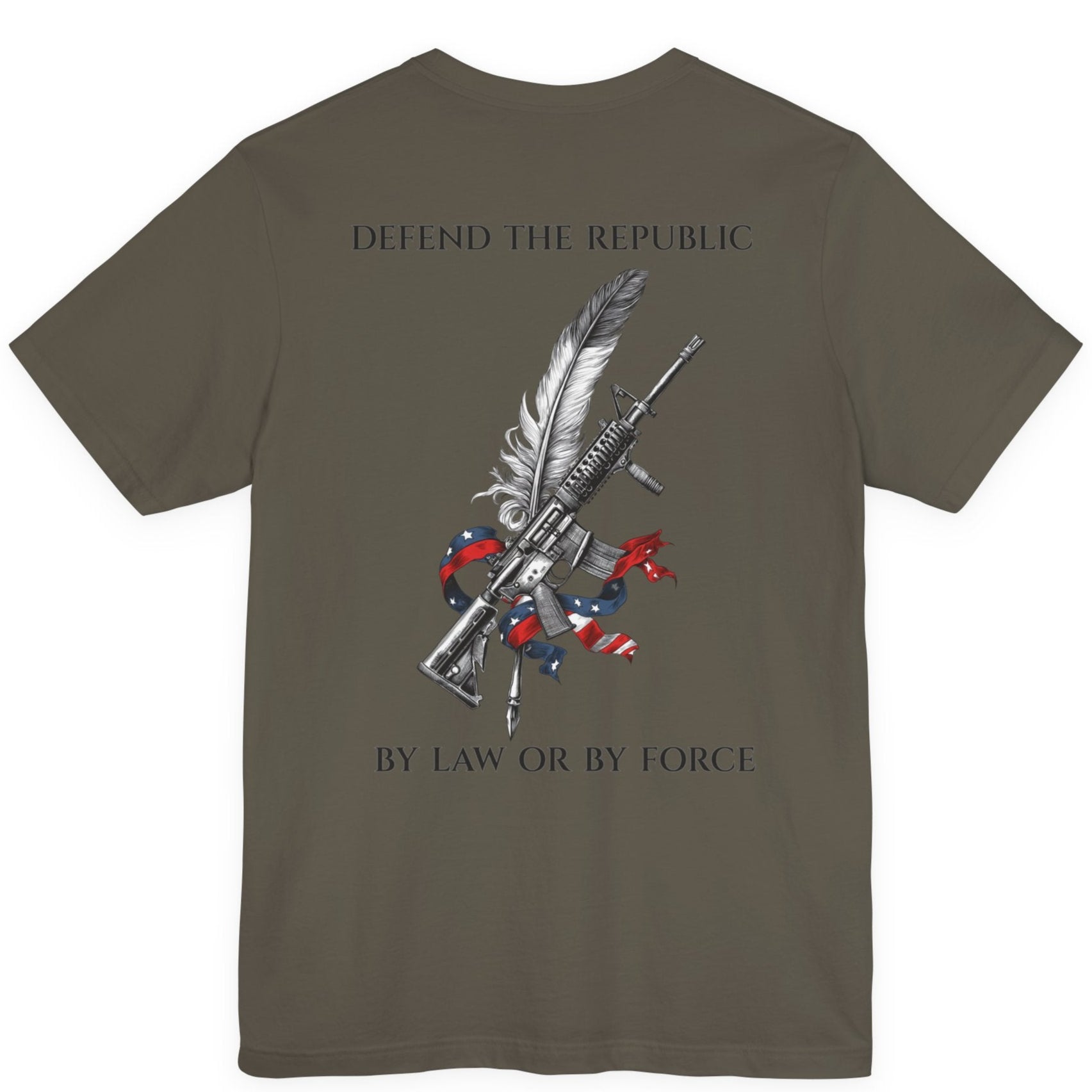Back view of an army green colored t-shirt with a graphic design of a rifle crossed with a quill fountain pen and an American flag ribbon, with the quote Defend the Republic by law or by force. Patriotic Shirts. logo design on front.