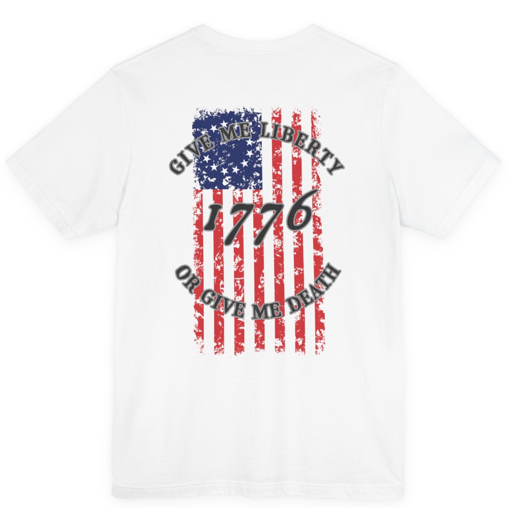 rear view of a white colored fabric shirt with americantees.us logo on front and betsy ross flag with the phrase give me liberty or give me death and 1776 on the back