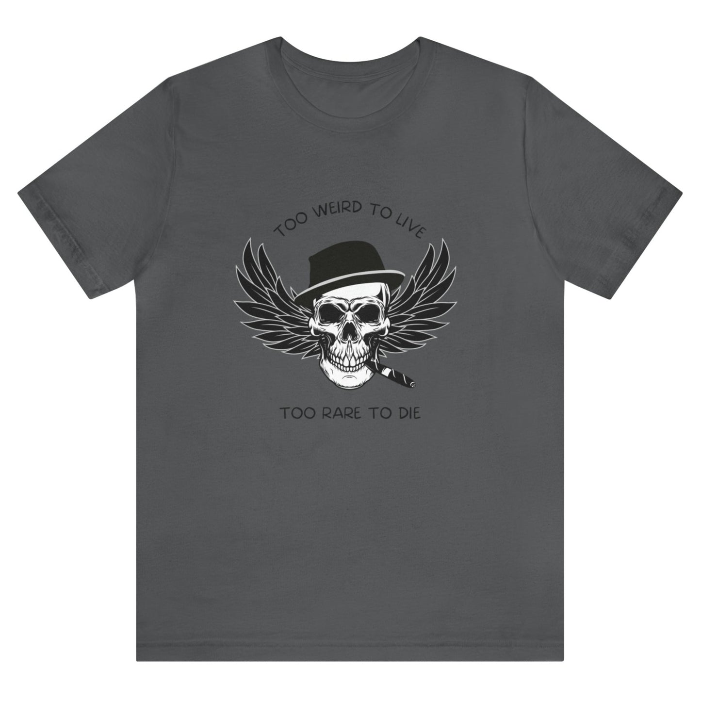 too-weird-to-live-too-rare-to-die-asphalt-t-shirt-with-skull-and-wings