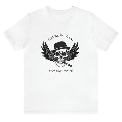 too-weird-to-live-too-rare-to-die-white-t-shirt-with-skull-and-wings