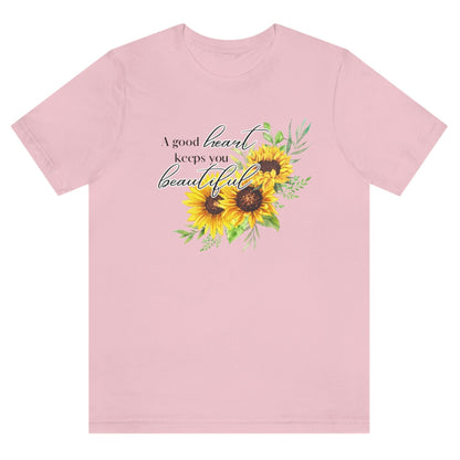 a-good-heart-keeps-you-beautiful-pink-t-shirt-womens-sunflower