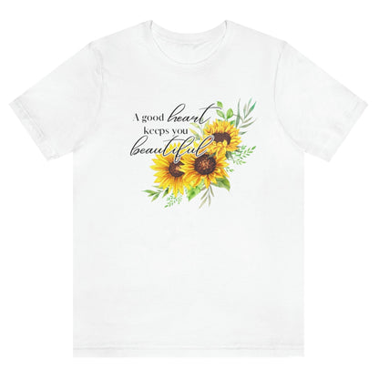 a-good-heart-keeps-you-beautiful-white-t-shirt-womens-sunflower