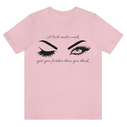 a-lash-and-a-wink-gets-you-further-than-you-think-pink-t-shirt-womens-lashes