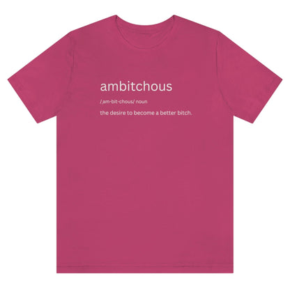 ambitchous-the-desire-to-become-a-better-bitch-berry-t-shirt-womens-funny-definition