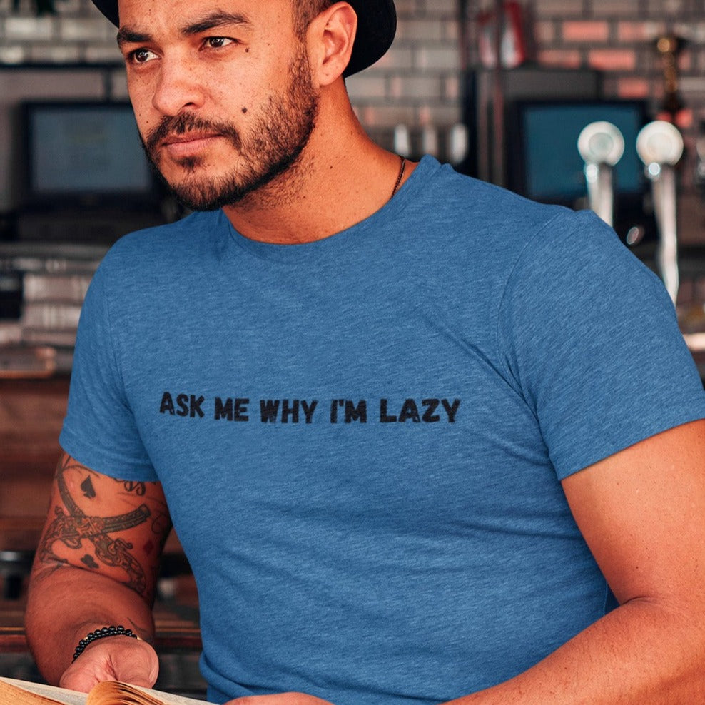 ask-me-why-im-lazy-heather-true-royal-blue-t-shirt-unisex-funny-mockup-of-a-man-reading-at-a-pub