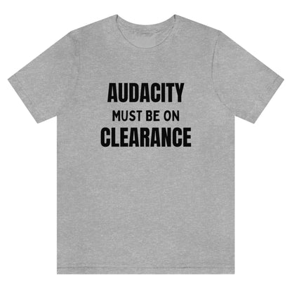 audacity-must-be-on-clearance-athletic-heather-t-shirt-unisex-funny