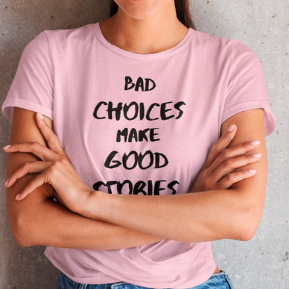 bad-choices-make-good-stories-pink-t-shirt-funny-unisex-mockup-of-a-smiling-young-woman-with-crossed-arms