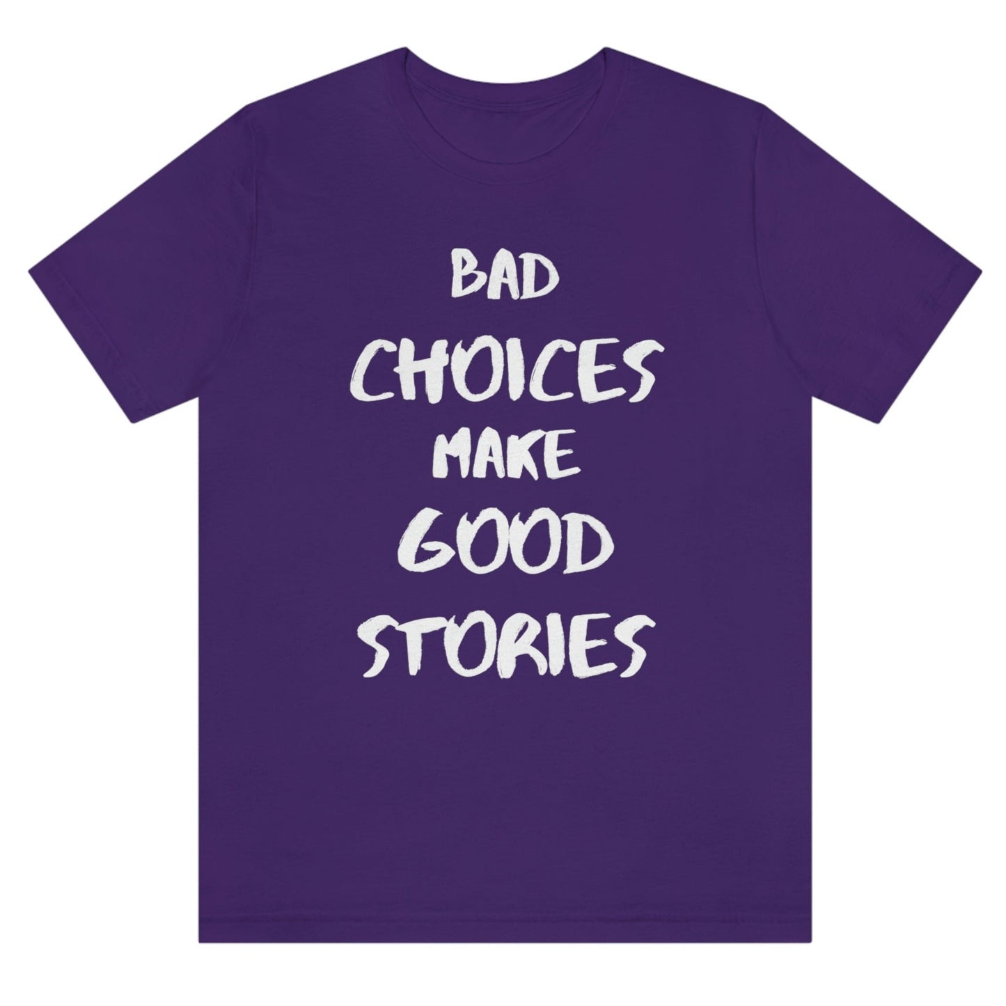 bad-choices-make-good-stories-team-purple-t-shirt-funny-unisex