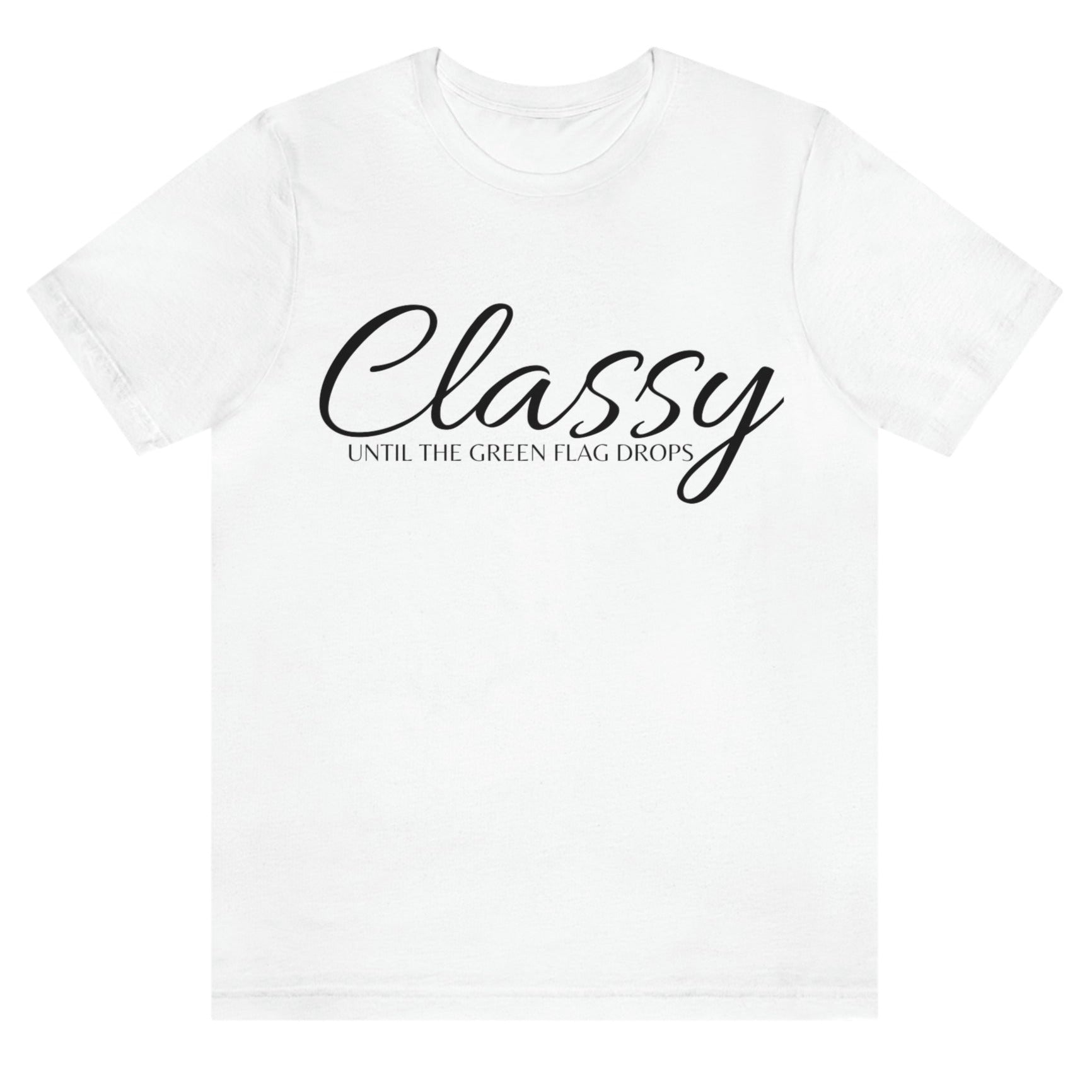 classy-until-the-green-flag-drops-white-t-shirt-racing-womens