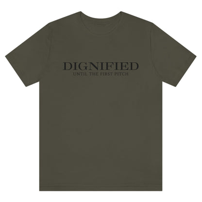 dignified-until-the-firstpitch-army-green-t-shirt-mens-sports-baseball